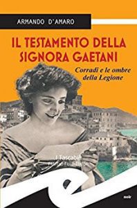 Armando D’Amaro – Il testamento della signora Gaetani. Corradi e le ombre della Legione (2014)