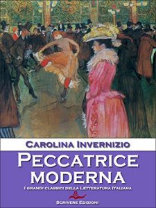Carolina Invernizio – Peccatrice moderna (2012)