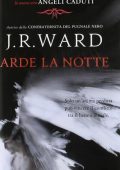 J.R. Ward - Fallen Angels Vol. 2. Arde la notte (2011)