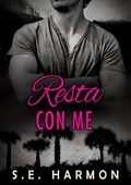 S.E. Harmon - Resta con me (2016)