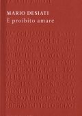 Mario Desiati - E' proibito amare (2011)