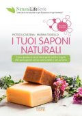 Patrizia Garzena, Marina Tadiello - I tuoi saponi naturali (2022)