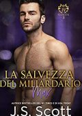 J.S. Scott - L’ossessione del miliardario Vol. 3. La Salvezza del Miliardario. Max (2019)