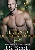J.S. Scott - L’ossessione del miliardario Vol. 4. Il gioco del miliardario. Kade (2019)