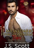J.S. Scott - L’ossessione del miliardario Vol. 5. Il miliardario fuori controllo. Travis (2020)