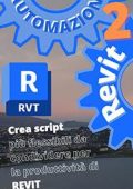 AUTOMAZIONE REVIT 2: Crea script più flessibili da condividere per la produttività di REVIT (2022)
