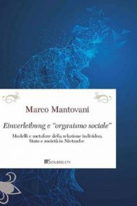 Marco Mantovani – Einverleibung e «organismo sociale». Modelli e metafore della relazione individuo, Stato e società in Nietzsche (2022)