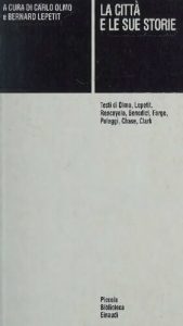 Carlo Olmo, Bernard Lepetit – La Città e le Sue Storie (1995)
