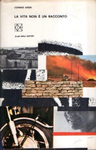 Conrad Aiken – La vita non è un racconto (1964)