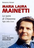 Beniamina Mariani - Maria Laura Mainetti. La suora di Chiavenna. Figlia della Croce (2005)