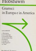 Eric J. Hobsbawm - Gramsci in Europa e in America (1995)