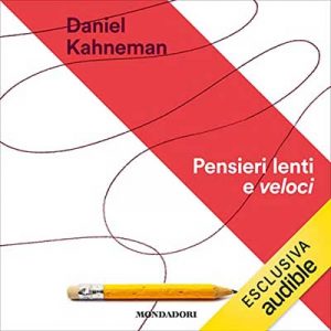 Daniel Kahneman – Pensieri lenti e veloci (2022) (mp3 – 128 kbps)
