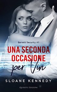 Sloane Kennedy – Barretti Security Vol. 1. Una seconda occasione per Vin (2022)