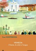 Cees Nooteboom - Venezia. Il leone, la città e l'acqua (2021)