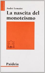 André Lemaire – La nascita del monoteismo. Il punto di vista di uno storico (2005) pdf