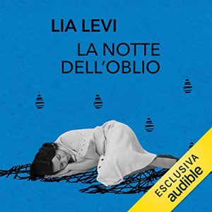 Lia Levi – La notte dell’oblio (2022) (mp3 – 128 kbps)