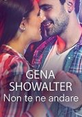 Gena Showalter - Original Heartbreakers Vol. 5. Non te ne andare (2019)