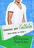 Eli Easton, Tara Lain - Nerds VS Jocks Vol. 1. Lezioni per l'atleta (2022)