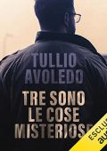 Tullio Avoledo - Tre sono le cose misteriose (2022) (mp3 - 128 kbps)