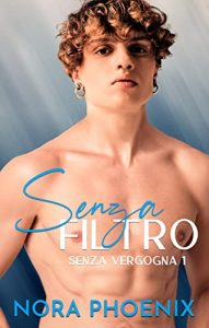 Nora Phoenix – Senza Vergogna Vol. 1. Senza Filtro (2022)