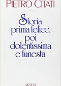img Pietro Citati - Storia Prima Felice, Poi Dolentissima E Funesta (1989)