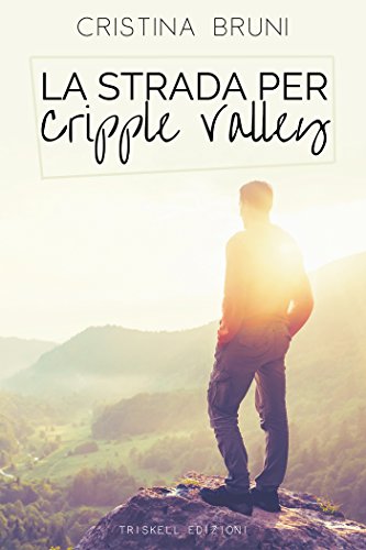 Cristina Bruni  – La strada per Cripple Valley (2017)