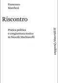 Francesco Marchesi  - Riscontro. Pratica politica e congiuntura storica in Niccolò Machiavelli (2017) PDF
