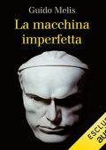 Guido Melis - La macchina imperfetta꞉ Immagine e realtà dello Stato fascista (2022) (mp3 - 128 kbps)