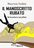 Maurizio Foddai      - Il manoscritto rubato Un'avventura mozzafiato (2014)