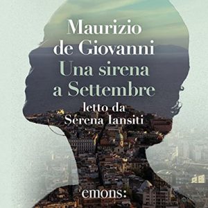 Maurizio De Giovanni – Una sirena a Settembre꞉ Mina Settembre 3 (2022) (mp3 – 128 kbps)