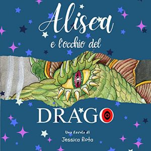 Jessica Rota – Alisea e l’occhio del drago (2022) (mp3 – 128 kbps)