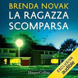 Brenda Novak – La ragazza scomparsa (2022) (mp3 – 128 kbps)