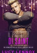 Lucy Lennox - Forever Wilde Vol. 5. Il Protetto di Saint (2022)