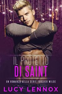 Lucy Lennox – Forever Wilde Vol. 5. Il Protetto di Saint (2022)