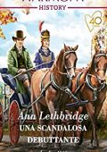Ann Lethbridge - Una scandalosa debuttante (2021)