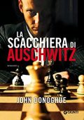 John Donoghue - La scacchiera di Auschwitz (2015)