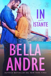 Bella Andre –  I Sullivan Vol. 2. In un istante (2022)