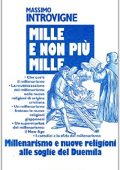 Massimo Introvigne - Mille e non più Mille. Millenarismo e nuove religioni alle soglie del Duemila (1995) PDF