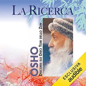 Osho – La ricerca꞉ Conversazioni sui dieci Tori dello Zen (2022) (mp3 – 128 kbps)