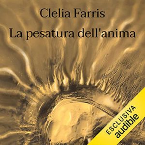 Clelia Farris – La pesatura dell’anima (2022) (mp3 – 128 kbps)