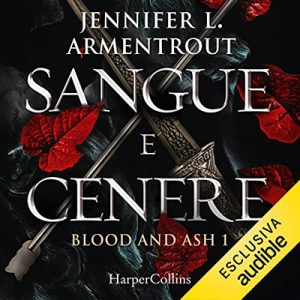 Jennifer Armentrout – Sangue e cenere (2022) (mp3 – 128 kbps)