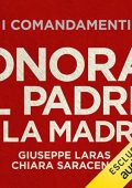 Giuseppe Laras, Chiara Saraceno - Onora il padre e la madre꞉ I comandamenti (2022) (mp3 - 128 kbps)