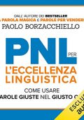 Paolo Borzacchiello - PNL per l'Eccellenza Linguistica꞉ Come usare le parole giuste nel giusto ordine (2018) (mp3 - 64 kbps)