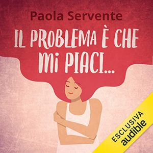 Paola Servente – Il problema è che mi piaci… (2022) (mp3 – 128 kbps)