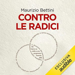 Maurizio Bettini – Contro le radici (2022) (mp3 – 128 kbps)