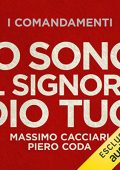 Massimo Cacciari, Piero Coda - Io sono il Signore Dio tuo (2022) (mp3 - 128 kbps)