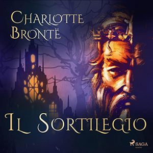 Charlotte Brontë – Il sortilegio (2022) (mp3 – 128 kbps)