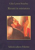 Giles Lytton Strachey - Ritratti in miniatura (2017)