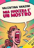 Valentina Vanzini - Mia suocera è un mostro (2022) (mp3 - 128 kbps)