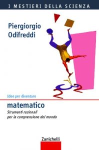 Piergiorgio Odifreddi – Idee per Diventare Matematico. Strumenti Razionali per la Comprensione del Mondo (2005)